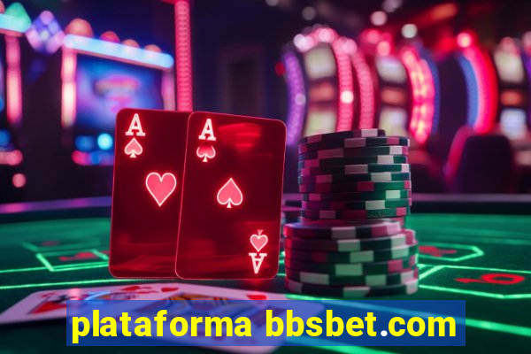 plataforma bbsbet.com